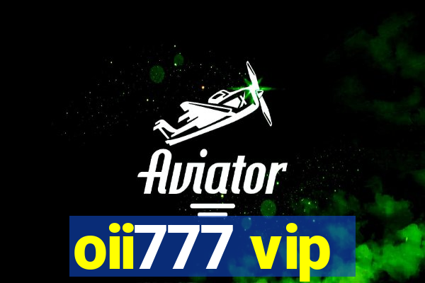 oii777 vip